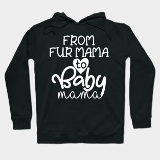 From Fur Mama to Baby Mama Hoodie